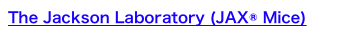 The Jackson Laboratory (JAX® Mice)